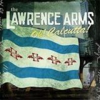 The Lawrence Arms – Oh! Calcutta!