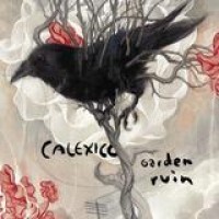 Calexico – Garden Ruin