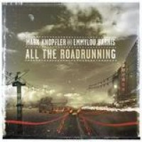 Mark Knopfler And Emmylou Harris – All The Roadrunning