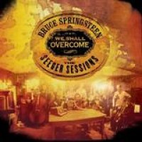 Bruce Springsteen – We Shall Overcome - The Seeger Sessions