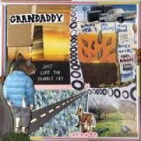 Grandaddy – Just Like The Fambly Cat