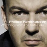 Philipp Fankhauser – Watching From The Safe Side