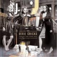 Dixie Chicks – Taking The Long Way