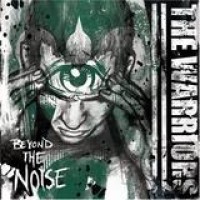 The Warriors – Beyond The Noise