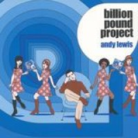 Andy Lewis – Billion Pound Project