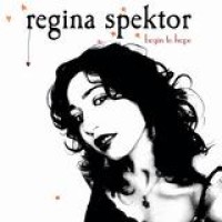 Regina Spektor – Begin To Hope