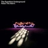 The Sunshine Underground – Raise The Alarm