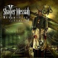 Shatter Messiah – Never To Play The Servant