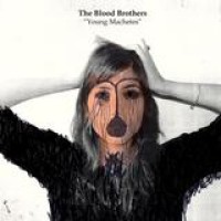 Blood Brothers – Young Machetes