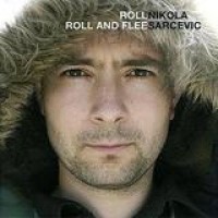 Nikola Sarcevic – Roll Roll And Flee