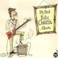 Billy Childish – My First Billy Childish Album