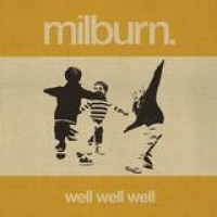 Milburn – Well Well Well