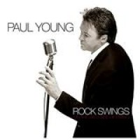 Paul Young – Rock Swings - On The Wild Side Of Swing