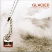 Glacier – A Sunny Place For Shady People