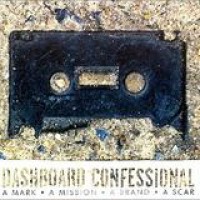 Dashboard Confessional – A Mark, A Mission, A Brand, A Scar