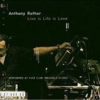 Anthony Rother – Live Is Life Is Love