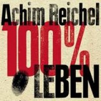 Achim Reichel – 100 Prozent Leben - Das Jubiläumskonzert