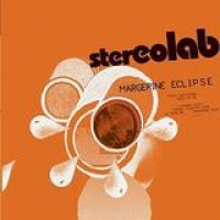 Stereolab – Margerine Eclipse