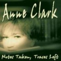 Anne Clark – Notes Taken, Traces Left