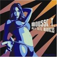 Mousse T. – All Nite Madness