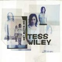 Tess Wiley – Not Quite Me