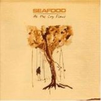 Seafood – As the Cry Flows