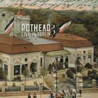 Pothead – Live In Berlin