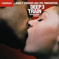 Jean F. aka The Timewriter Cochois – Deep Train 3