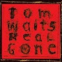 Tom Waits – Real Gone