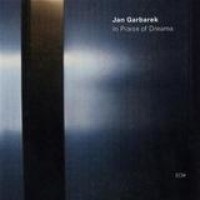 Jan Garbarek – In Praise Of Dreams