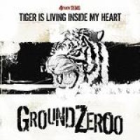 Ground Zeroo – Tiger Is Living Inside My Heart