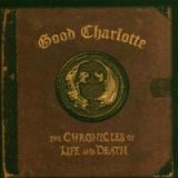 Good Charlotte – The Chronicles Of Life And Death