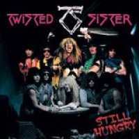 Twisted Sister – Still Hungry