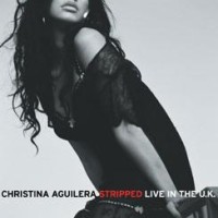Christina Aguilera – Stripped: Live In The U.K.