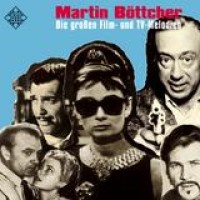 Martin Böttcher – Die großen Film- und TV-Melodien