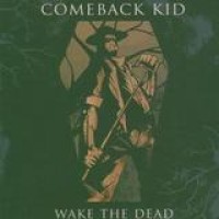 Comeback Kid – Wake The Dead