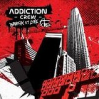 Addiction Crew – Break In Life