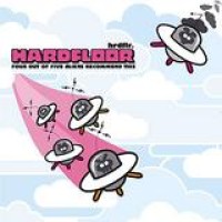 Hardfloor – Four Out Of Five Aliens Recommend This