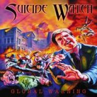 Suicide Watch – Global Warning
