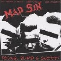 Mad Sin – Young, Dumb & Snotty