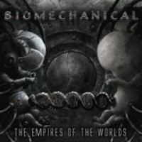 Biomechanical – The Empires Of The Worlds