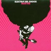 Electric Eel Shock – Beat Me