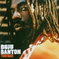 Buju Banton – Too Bad