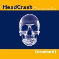 HeadCrash – [Cranium]