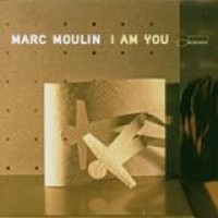Marc Moulin – I Am You