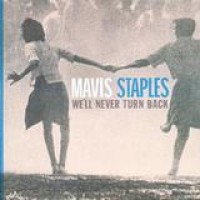 Mavis Staples – We'll Never Turn Back