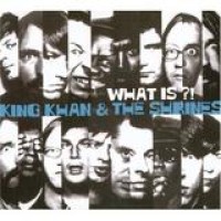 King Khan And The Shrines – What Is?!