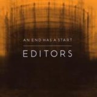 Editors – An End Has A Start