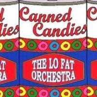 The Lo Fat Orchestra – Canned Candies