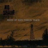 No Shame – White Of Hope Turning Black